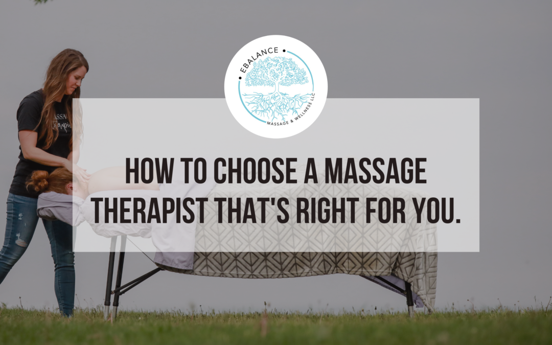 How to Choose a Massage Therapist That's Right for You.