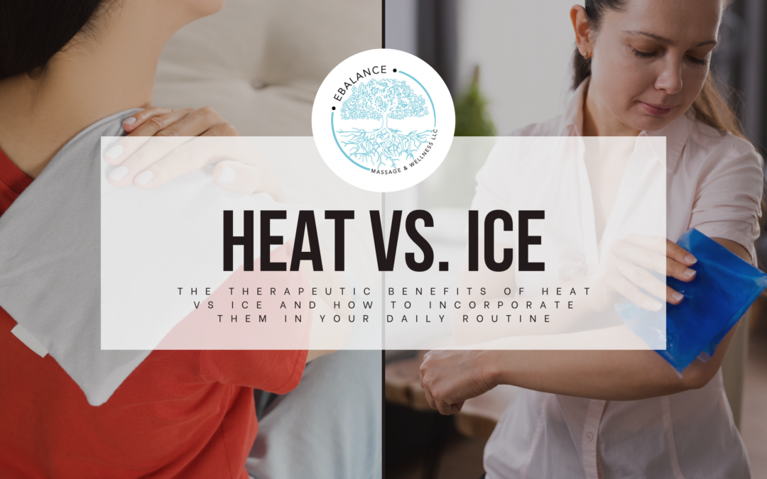 The Therapeutic Benefits of Heat vs Ice